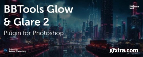 Aescripts - BBTools Glow & Glare for Photoshop v2.4.3
