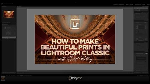 'KelbyOne - How to Make Beautiful Prints in Lightroom Classic'