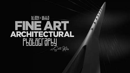 'KelbyOne - Black & White Fine Art Architectural Photography'