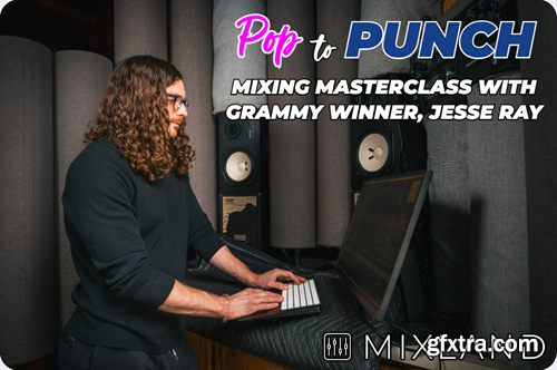 Mixland Pop to Punch Mixing Masterclass with Grammy Winner Jesse Ray Mixland Pop to Punch Mixing Masterclass with Grammy Winner Jesse Ray