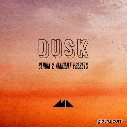 ModeAudio Dusk Serum 2 Ambient Presets