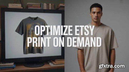 Skillshare - Etsy Print-on-Demand Apparel Optimization like a Pro
