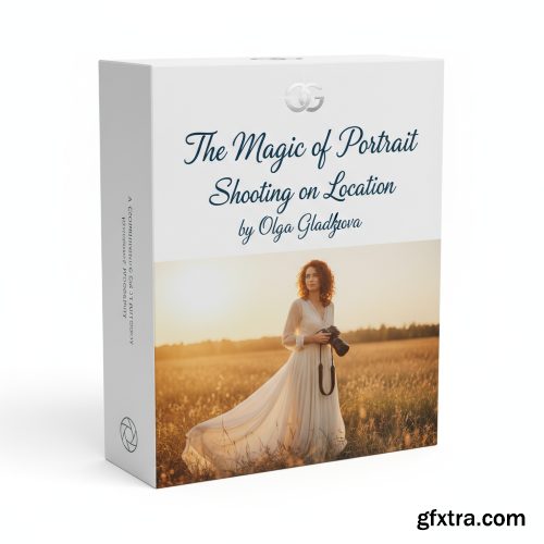 Olga Gladkova - The Magic of Portrait, Shooting on Location