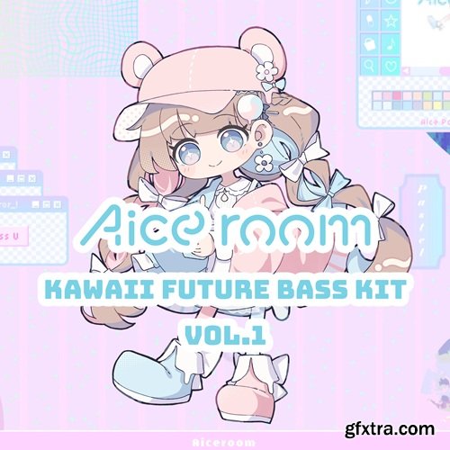 Aice Room Kawaii Future Bass Kit Vol 1