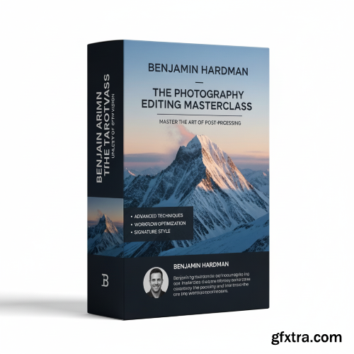 Benjamin Hardman - The Photography Editing Masterclass