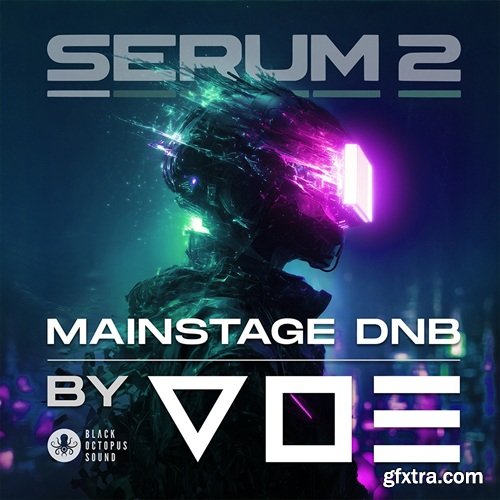 Black Octopus Sound Mainstage DNB by V O E SERUM 2 PRESETS