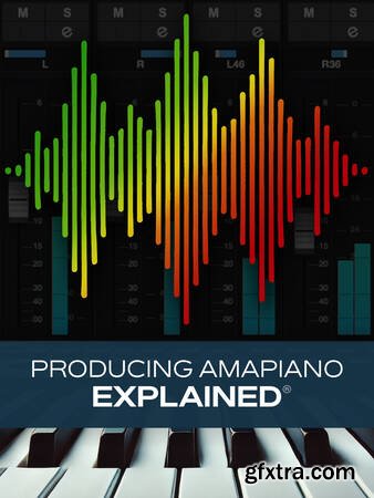 Groove3 - Producing Amapiano Explained
