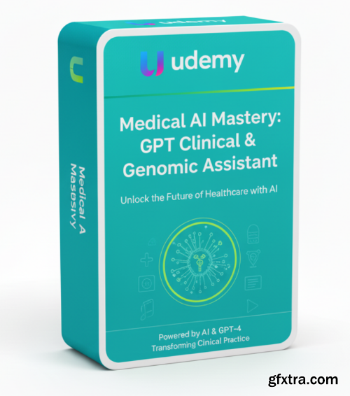 Udemy - Medical AI Mastery: GPT Clinical & Genomic Assistant