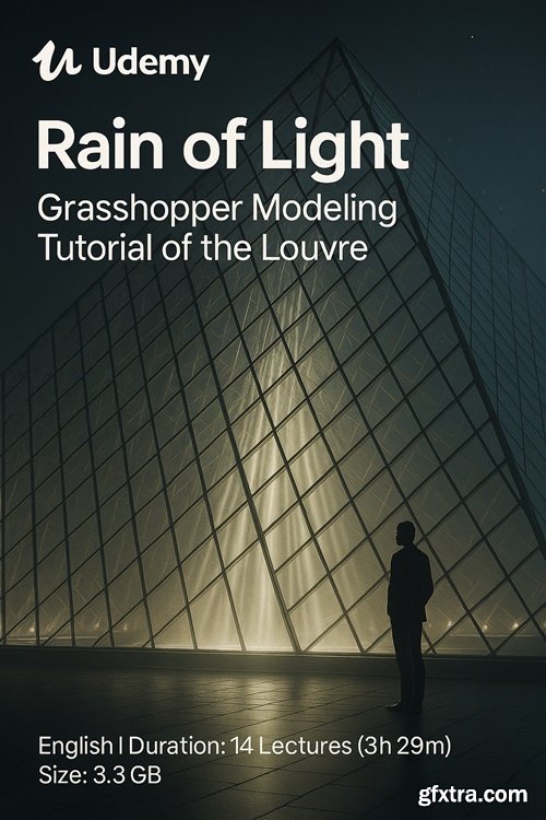 Udemy - Rain of Light - Grasshopper Modeling Tutorial of the Louvre