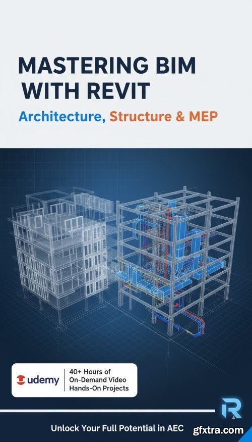 Udemy - Mastering BIM with Revit Architecture, Structure &amp; MEP