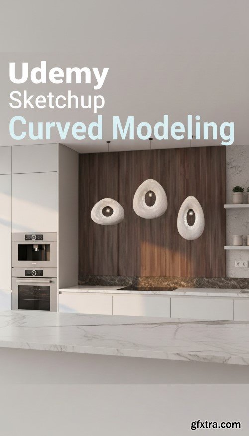 Udemy - Sketchup Curved Modeling To DIY Papier Mache Chandelier