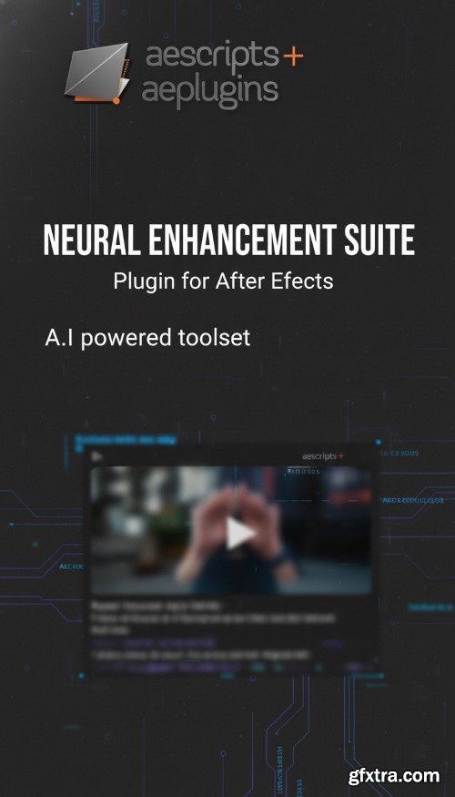 Aescripts - Neural Enhancement Suite v1.10.40 Win