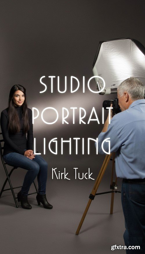 Kirk Tuck - Studio Portrait Lighting