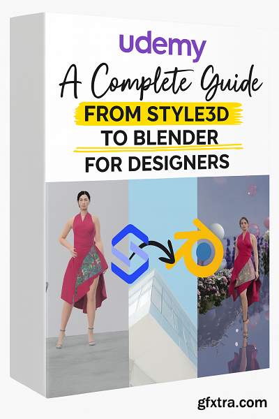 Udemy - A Complete Guide From Style3D to Blender for Designers