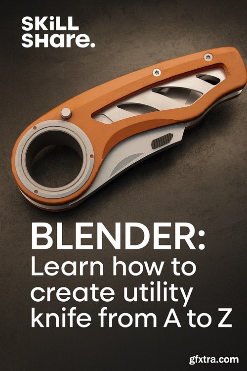 Skillshare - BLENDER: Learn how to create utility knife from A to Z