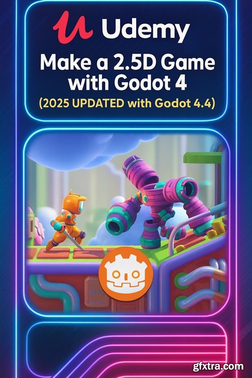 Udemy - Make a 2.5D Game with Godot 4 (2025 UPDATED with Godot 4.4)