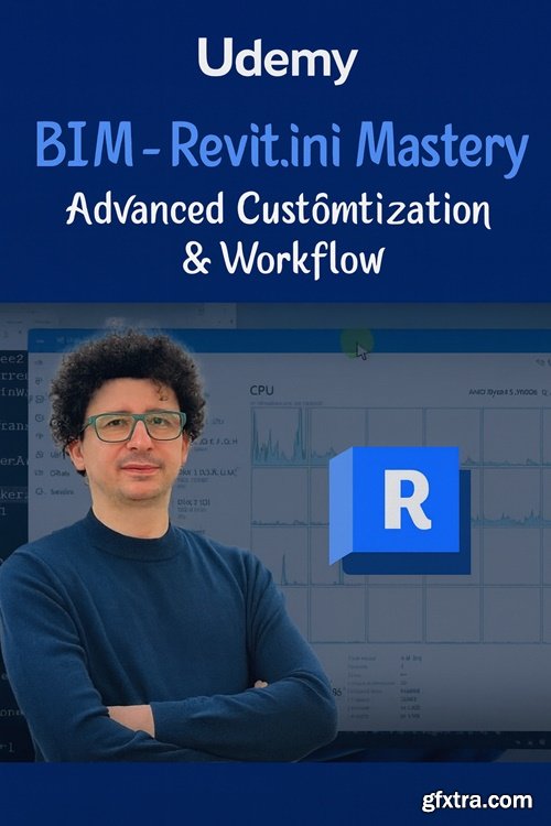 Udemy - BIM - Revit.ini Mastery – Advanced Customization & Workflow