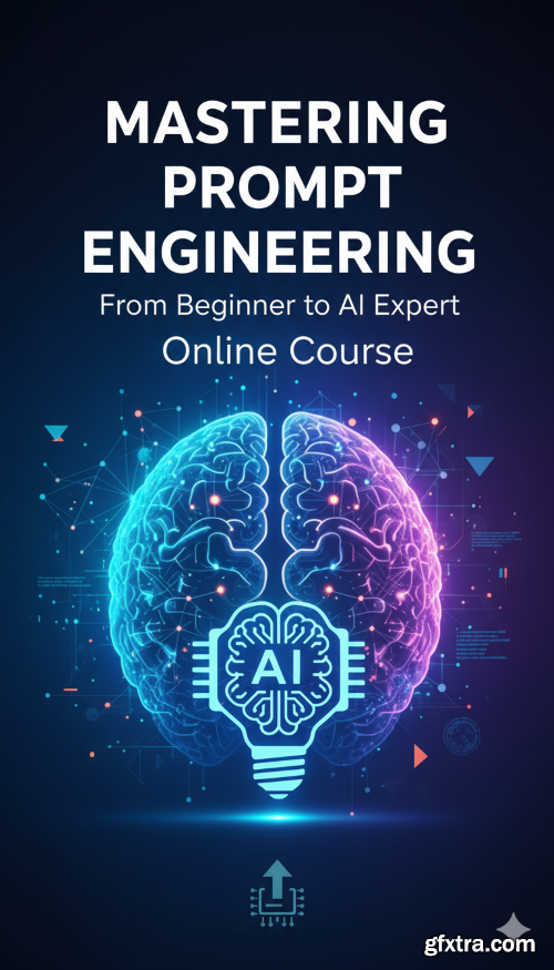 Udemy - Mastering Prompt Engineering: From Beginner to AI Expert