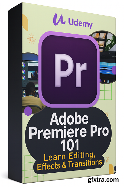 Udemy - Adobe Premiere Pro 101: Learn Editing, Effects & Transitions