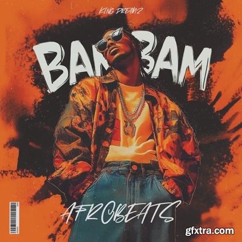 King Dreamz Bam Bam Afrobeats Sample Pack