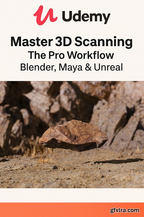 Udemy - Master 3D Scanning The Pro Workflow - Blender, Maya & Unreal