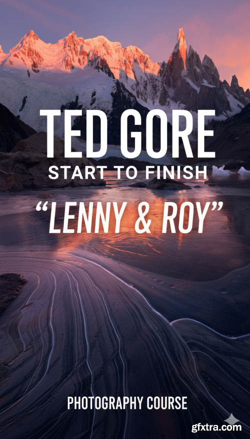 Ted Gore - Start to Finish: “Lenny & Roy”