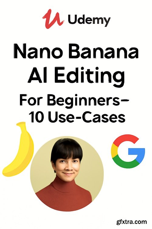 Udemy - Nano Banana AI Editing For Beginners - 10 Use-Cases