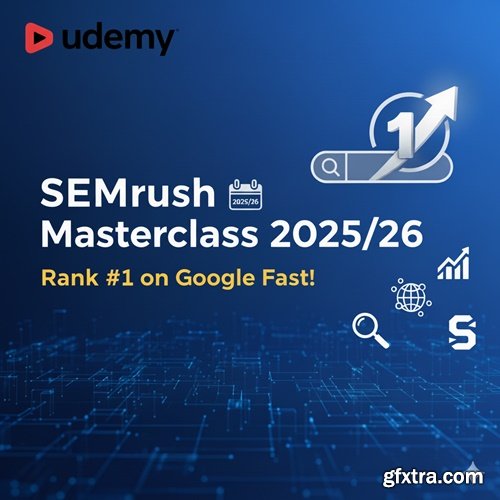 Udemy - SEMrush Masterclass 2025/26: Rank #1 on Google Fast!
