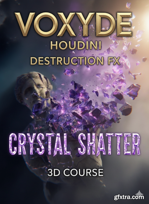Voxyde - Houdini Destruction FX Crystal Shatter