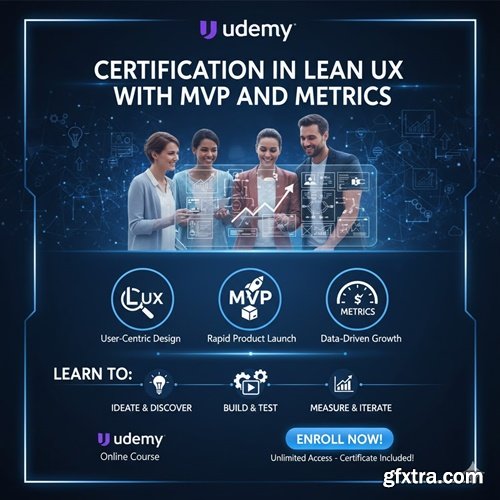 Udemy - Certification in Lean UX with MVP and Metrics