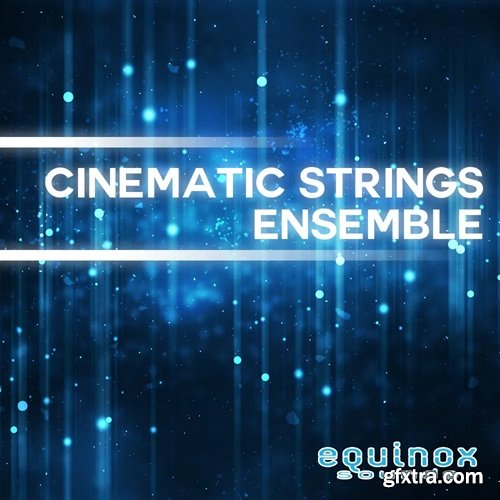 Equinox Sounds Cinematic Strings Ensemble
