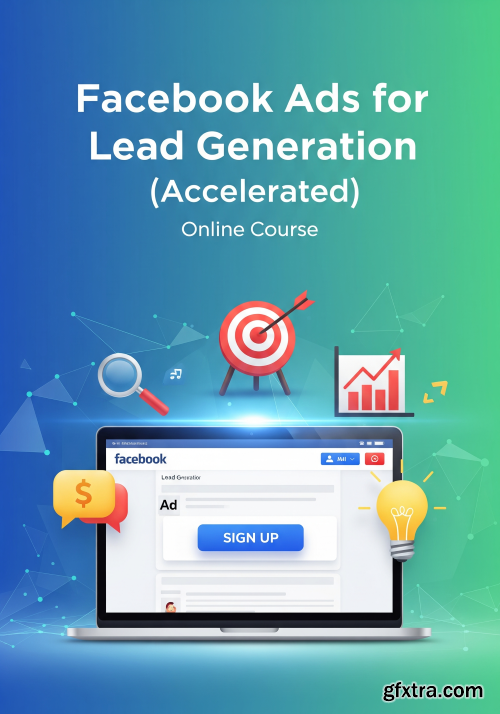 Udemy - Facebook Ads for Lead Generation (Accelerated)