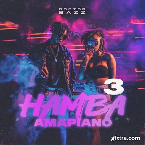 Doctor Bazz HAMBA Amapiano Vol 3