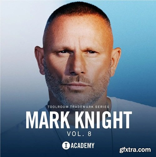 Toolroom Academy Mark Knight Trademark Series Vol 8