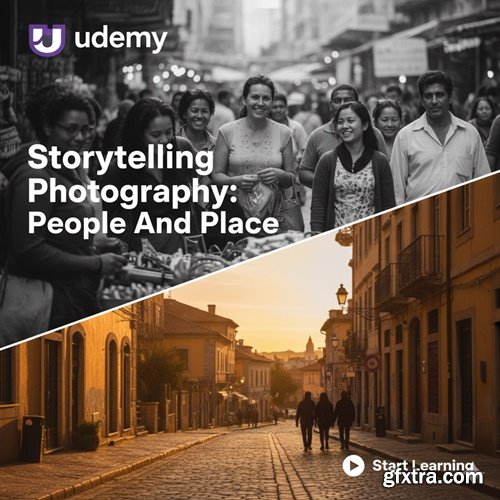 Udemy - Storytelling Photography: People And Place