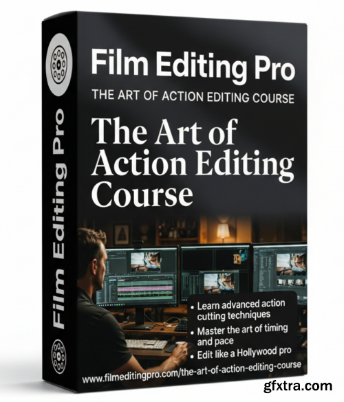 Film Editing Pro - The Art of Action Editing Course