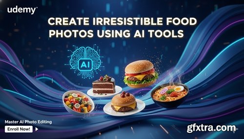 Udemy - Create Irresistible Food Photos Using AI Tools