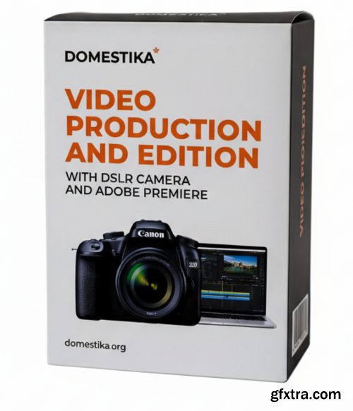 Domestika - Video Production and Edition with DSLR Camera and Adobe Premiere