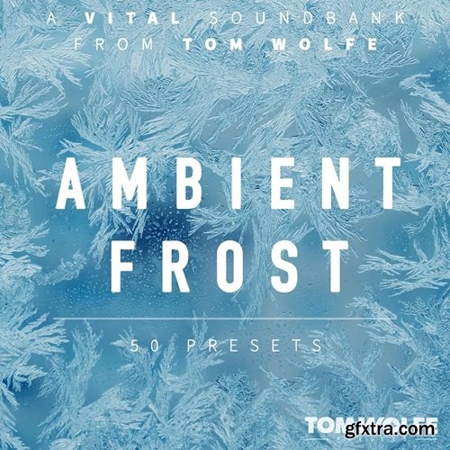 Tom Wolfe Ambient Frost for Vital