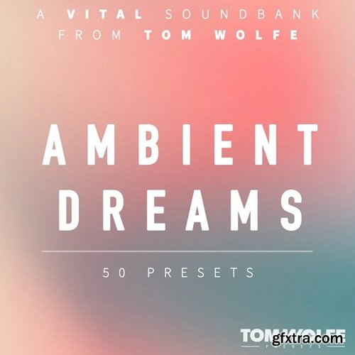 Tom Wolfe Ambient Dreams for Vital