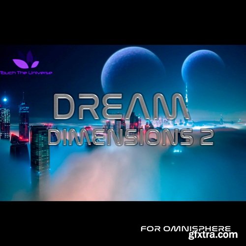 Touch The Universe Dream Dimensions 2 Library for Omnisphere (DELUXE VERSION)