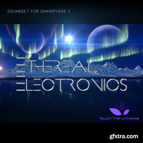 Touch The Universe Ethereal Electronics Library for Omnisphere