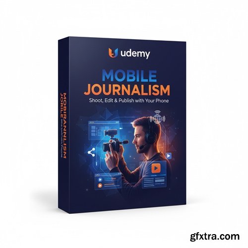 Udemy - Mobile Journalism: Shoot, Edit & Publish with Your Phone