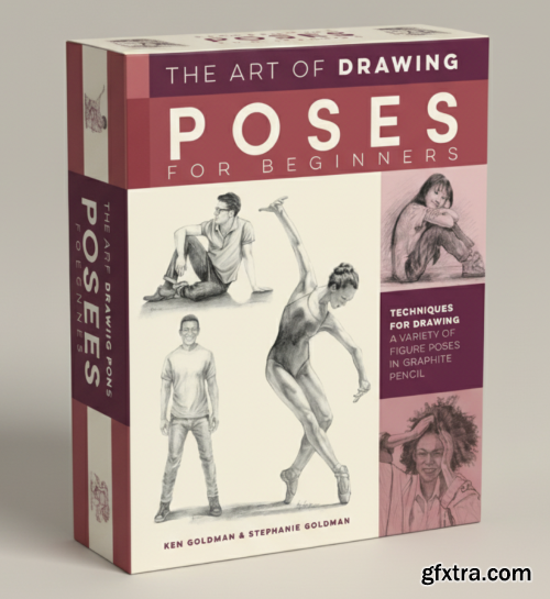 The Art of Drawing Poses for Beginners: Techniques for drawing a variety of figure poses in graphite pencil