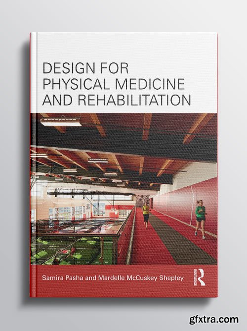 Design for Physical Medicine and Rehabilitation