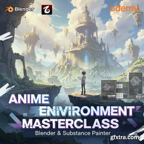 Udemy - Anime Environment Masterclass - Blender & Substance Painter