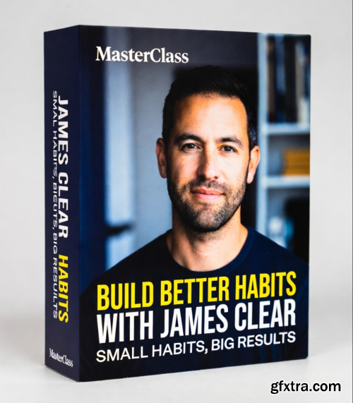 MasterClass - Jame Clear : Small Habits that Make a Big Impact on Your Life