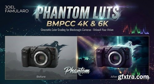 JOEL FAMULARO - Phantom LUTs - BMPCC 4K & 6K JOEL FAMULARO - Phantom LUTs - BMPCC 4K & 6K