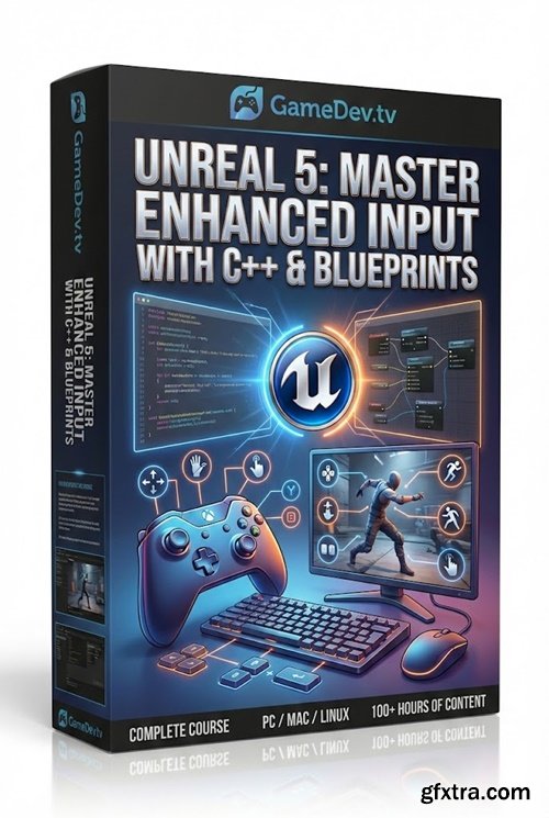 GameDev.tv - Unreal 5: Master Enhanced Input with C++ & Blueprints