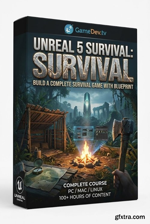 GameDev.tv - Unreal 5 Survival: Build a Complete Survival Game with Blueprint